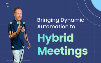 Dynamische Automatisierung für hybride Meetings
