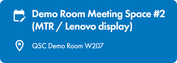 Image Text: Demo Room Meeting Space #2 (MTR/Lenovo display) QSC Demo Room W207