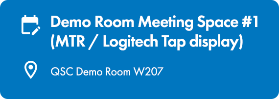 Image Text: Demo Room Meeting Space #1 (MTR/Logitech Tap display) QSC Demo Room W207