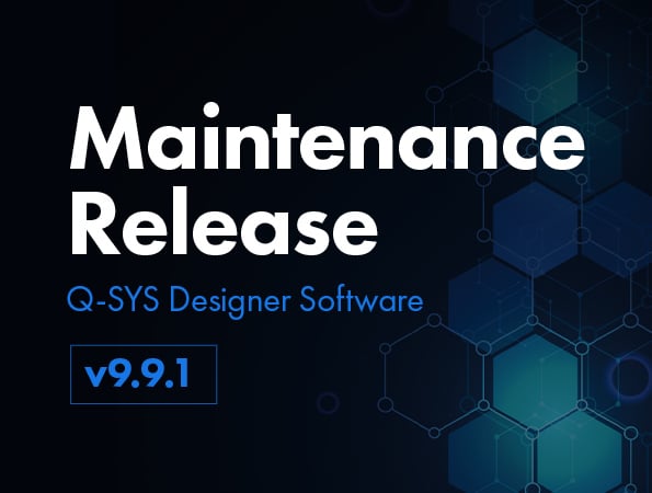 Hintergrundbild mit sechseckigem Muster und Text: Maintenance release Q-SYS Designer Software V9.9.1