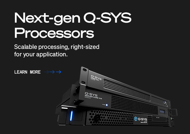 Q-SYS Processing Banner, Text: „Q-SYS-Prozessoren der nächsten Generation; Angetrieben von der Q-SYS Full Stack AV-Plattform“